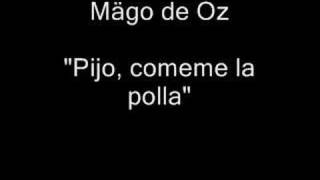 Mägo de Oz - Pijo Comeme la Polla