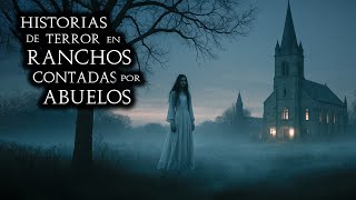 NO VISITES LAS RUINAS EN PUEBLOS Y RANCHOS | 8 LEYENDAS de TERROR para DORMIR de RANCHEROS