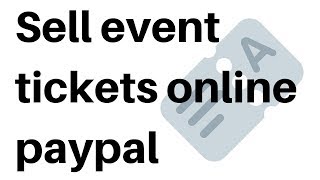Sell Event Tickets Online PayPal