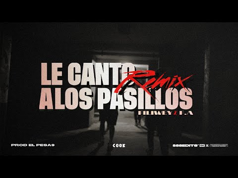 LE CANTO A LOS PASILLOS RMX - Fili Wey x F.A (Fuerte Apache)