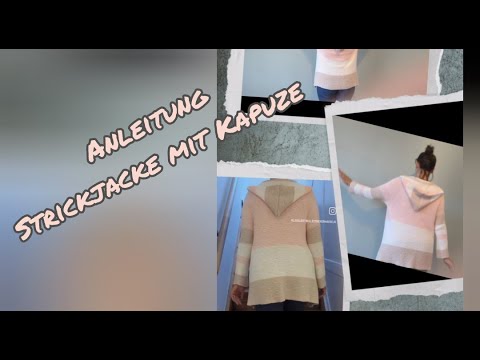 Strickjacke mit Kapuze & Raglanzunahmen - einfache komplette Anleitung - AnfängerIn geeignet