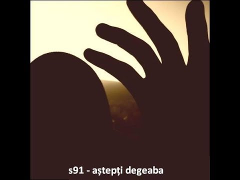 s91 - astepti degeaba