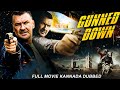 GUNNED DOWN Hollywood Movie Kannada Dubbed Craig Fairbrass Mem Ferda Kannada Action Movie