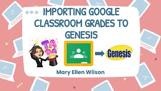 Importing Grades from Google Classroom to Genesis