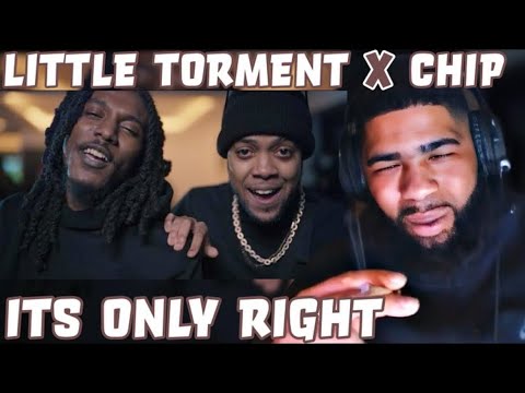 Little Torment X Chip - Its Only Right | Reaction
