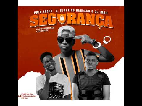 Puto Fredy X Elastico Nandako & DJ Imac Segurança