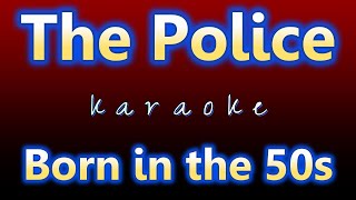 The Police KARAOKE Born In The 50&#39;s