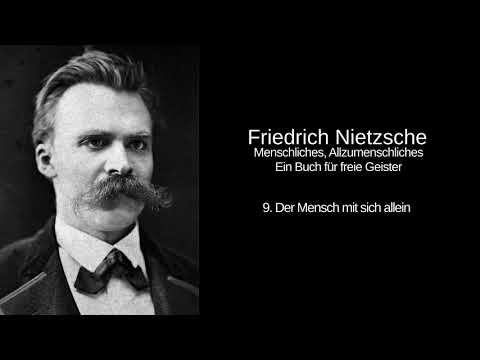 9. Der Mensch mit sich allein - Menschliches, Allzumenschliches - Friedrich Nietzsche