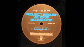 Project Medusa vs. Exor - Moonshine (Exor Part II Mix)