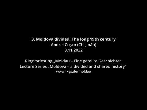 3. Moldova divided. The long 19th century | Andrei Cușco (Chișinău) | 3.11.2022