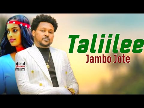 Jambo jote TALIILEE New Afaan Oromo Music Video 2024 Official Video
