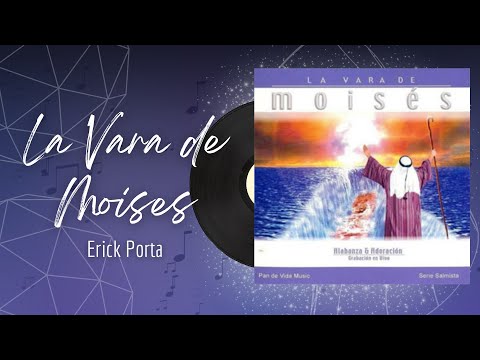 🎵Full Album💿 | La Vara de Moises | Erick Porta - #musicacristiana #alabanza #adoracion