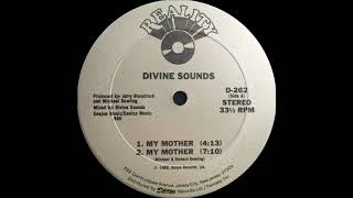 Divine Sounds - My Mother ( Reality Records 1986 )