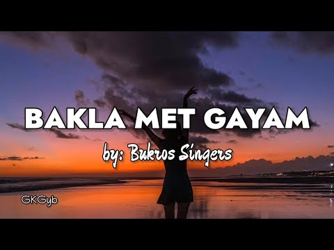 Bakla Met Gayam - Bukros Singers (Ilocano Song) (Lyrics)