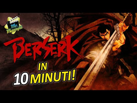 Berserk in 10 minuti!