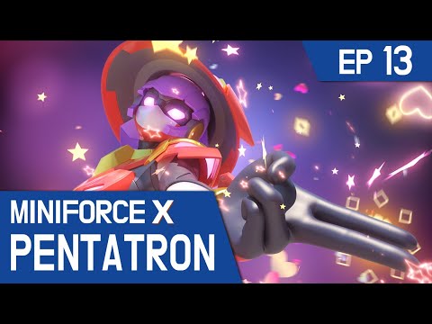 [MiniforceX PENTATRON] Ep.13: The Magical Girl Alien