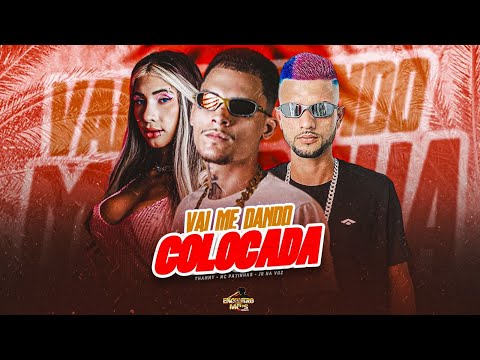 MC THAMMY FT MC PATINHAS E JR NA VOZ - VAI ME DANDO COLOCADA 