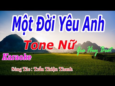 Một Đời Yêu Anh - Karaoke - Tone Nữ - Nhạc Sống - gia huy beat