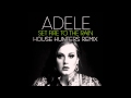 Adele - Set Fire To The Rain (House Hunters Remix ...