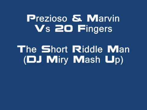 Prezioso & Marvin Vs 20 Fingers - The Short Riddle Man (DJ Miry Mash Up)