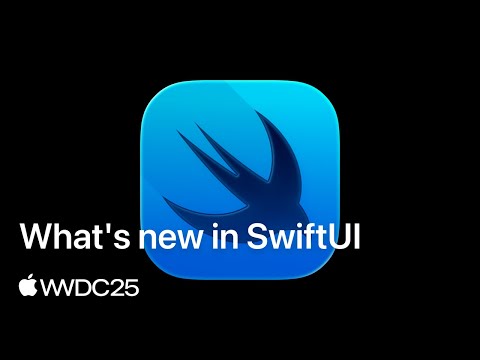 WWDC25: What’s new in SwiftUI | Apple