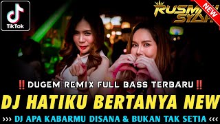 Download lagu DJ HATIKU BERTANYA KEPADA DIRIMU KURANG SETIAKAH !! Hatiku Bertanya & Apa Salahku | DJ TERBARU 2024 mp3 Download lagu DJ HATIKU BERTANYA KEPADA DIRIMU KURANG SETIAKAH !! Hatiku Bertanya & Apa Salahku | DJ TERBARU 2024 mp3