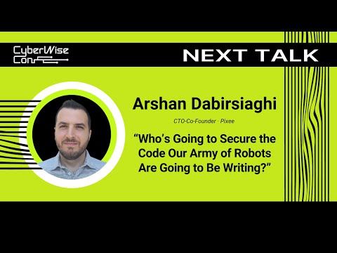Arshan Dabirsiaghi: Who’s Going to Secure the Code Our Army of Robots Are Going to Be Writing?