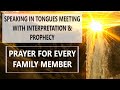 Prayer Interpretation Of Tongues Prophecy PRAYER FOR EVERY FAMILY MEMBER
