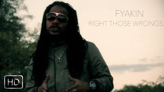 Fyakin - Right Those Wrongs [Official Music Video HD]