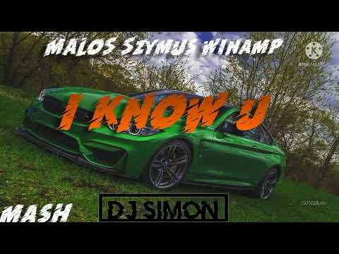MALOS & SzymUs & Winamp - I KNOW U (MASH DJ SIMON)