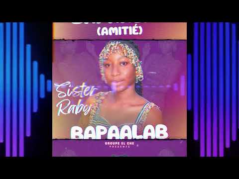 Sister RABY - BAPAALAB (l'amitié) [audio]