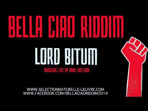 Lord Bitum Bella Ciao Riddim