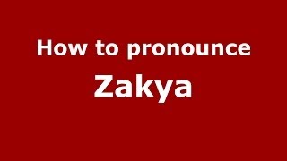 How to pronounce Zakya
