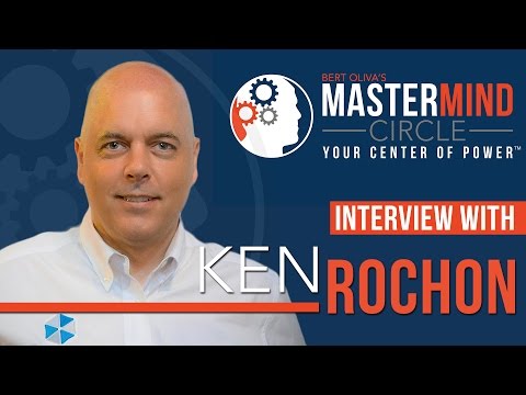 Mastermind Circle: Bert Oliva Interviews Ken Rochon [MMC #15]