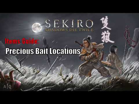 Sekiro: Shadows Die Twice - Precious Bait Locations