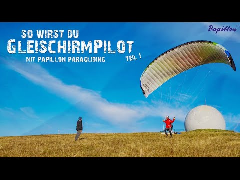 So wirst du Gleitschirmpilot mit Papillon Paragliding: Teil 1