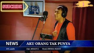 Download lagu AKU ORANG TAK PUNYA | MEGGY Z | COVER VOCAL BY KRISNA NGESTI mp3