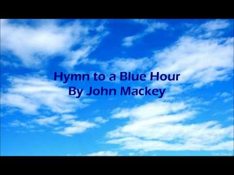 Hymn to a Blue Hour By John Mackey