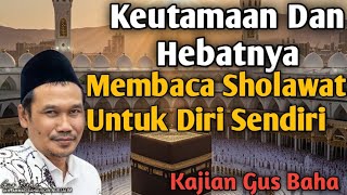 Download lagu Ngaji Gus Baha Keutamaan Dan Hebatnya Membaca Sholawat Untuk Diri Sendiri mp3