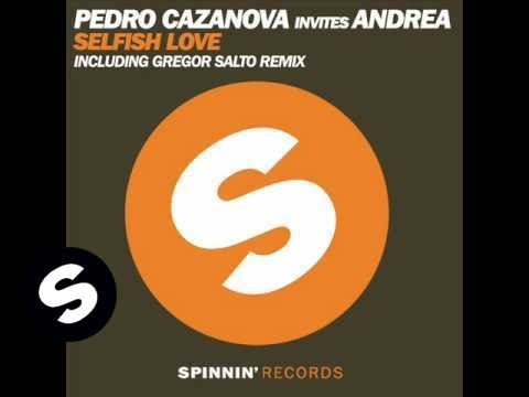 Pedro Cazanova Invites Andrea - Selfish Love (Night Mix Edit)