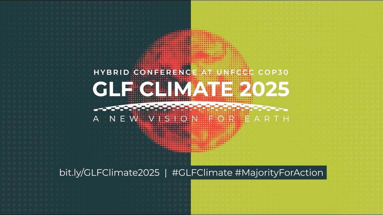 GLF Climate 2025 Hybrid Conference at COP30: A New Vision for Earth (OFFICIAL TRAILER)