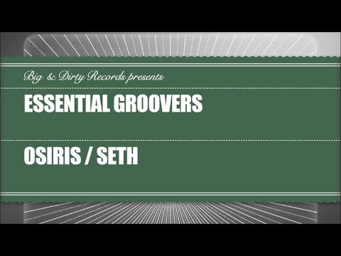 Essential Groovers - Osiris (Extended) [Big & Dirty Records]