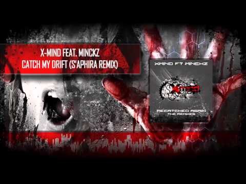 X-Mind Feat. Minckz - Catch My Drift (S'Aphira vs Tengu Remix)