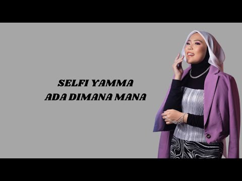 SELFI YAMMA - ADA DIMANA MANA | LIRIK LAGU