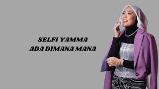 Download lagu SELFI YAMMA - ADA DIMANA MANA | LIRIK LAGU mp3