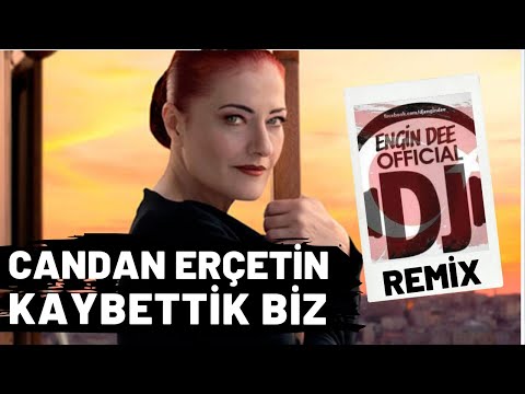 Candan Erçetin feat Dj Engin Dee - Kaybettik Biz / Remix