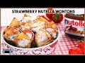 Strawberry Nutella Wontons 3 Ingredient Recipe