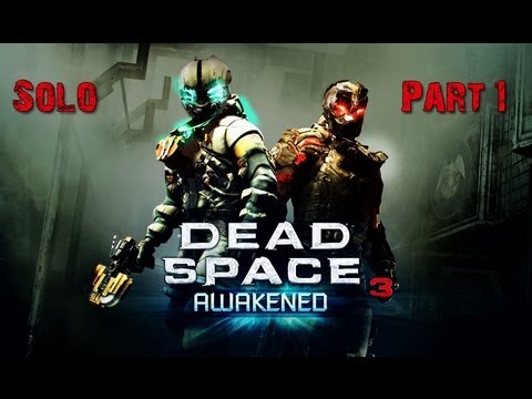 Dead Space 3 - Awakened DLC Gameplay Part 2 [Solo]