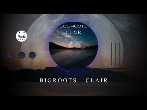 Bigroots - Clair