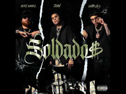 juhn el allstar X luar la l X miky woodz ll soldado$